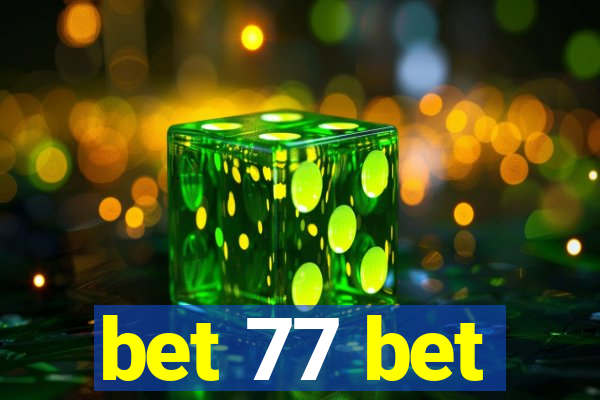 bet 77 bet